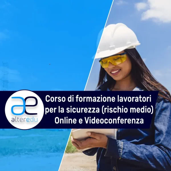 Corso Sicurezza Lavoratori (Rischio Medio) Online