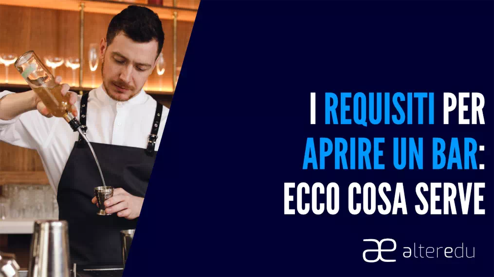  I Requisiti per Aprire un Bar: Ecco Cosa Serve