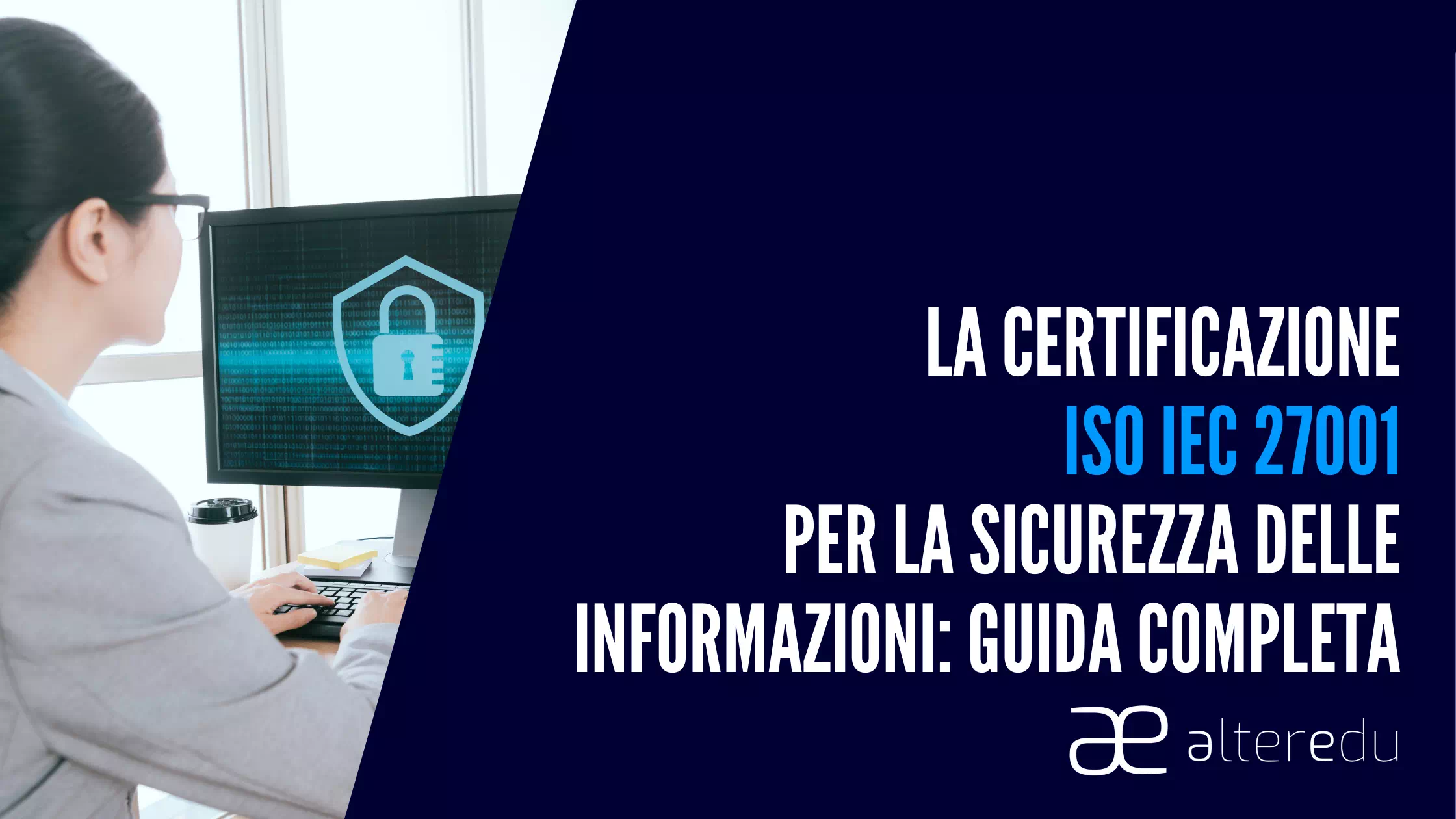 La Certificazione ISO IEC 27001 per la Sicurezza delle Informazioni: Guida Completa