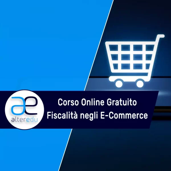 Corso Online Gratuito Fiscalità negli E-Commerce