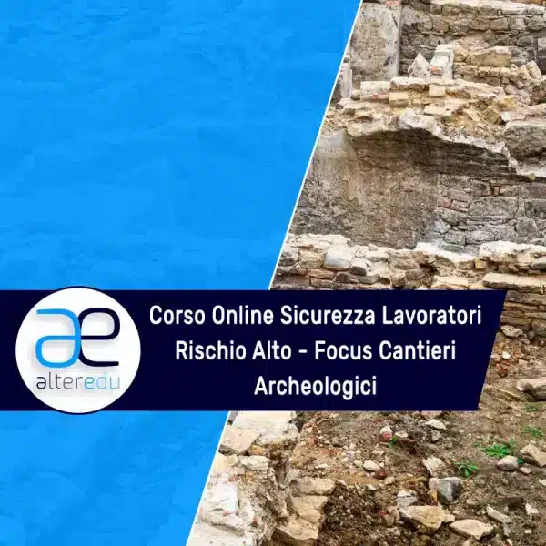 Corso Online Sicurezza Lavoratori Rischio Alto Cantieri Archeologici