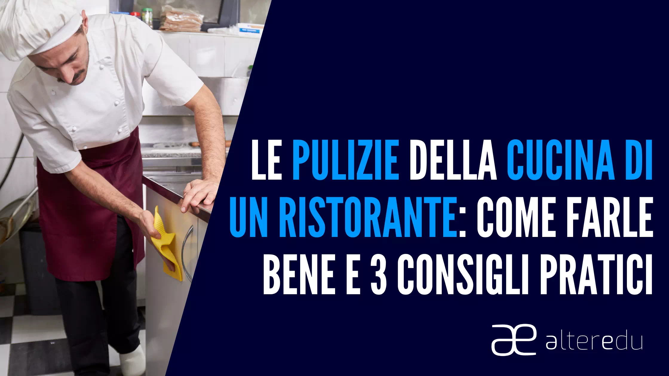  Le Pulizie della Cucina di un Ristorante: Come Farle Bene e 3 Consigli Pratici