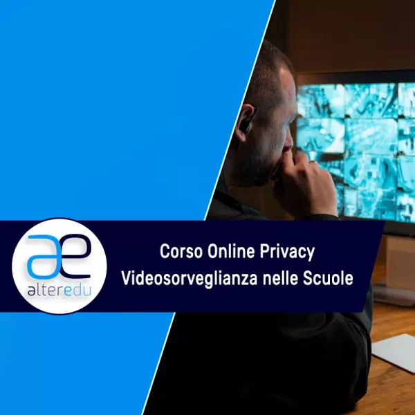 Corso Online Privacy Videosorveglianza nelle Scuole