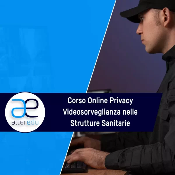 Corso Online Privacy Videosorveglianza nelle Strutture Sanitarie