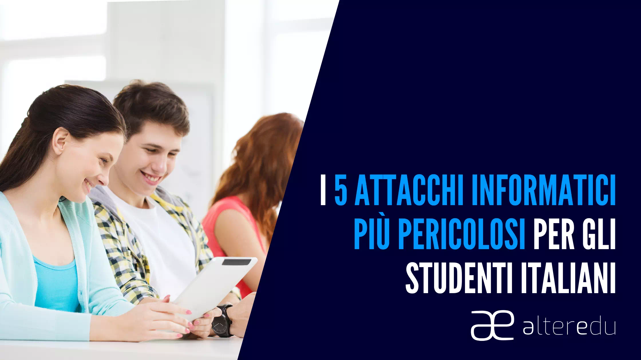  I 5 Attacchi Informatici Più Pericolosi Per Gli Studenti Italiani